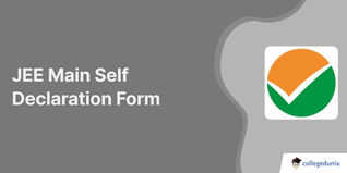 JEE Main Self Declaration Form 2026: Check Dates, Steps to Fill Form & Important Details